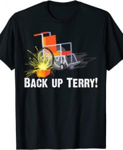 Back Up Terry Funny Fireworks Gift T-Shirt