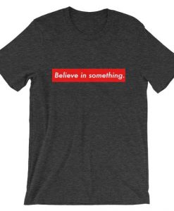 Believe in Something Colin Kaepernick T-shirt