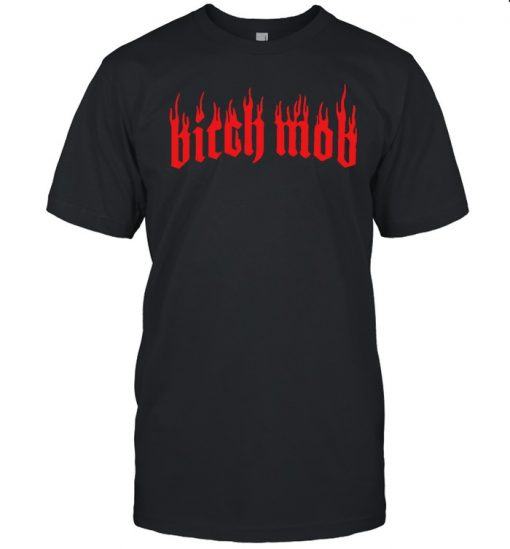 Bitch Mob T-Shirt