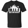 Trending Milf man I love Fortnite shirt