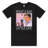 What A Sad Little Life Jane Homage T-shirt