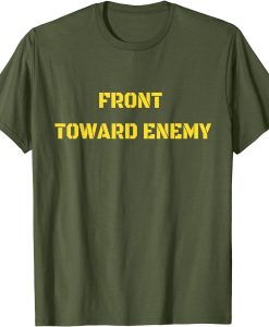 Front Toward Enemy T-shirt