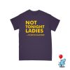 Not Tonight Ladies T-shirt