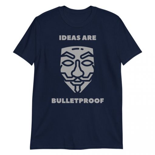 Ideas Are Bulletproof T-shirt