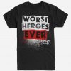 Suicide Squad Worst Heroes Ever Tshirt