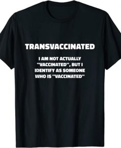 funny trans vaccinated shirt