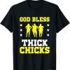 god bless thick chicks Tshirt