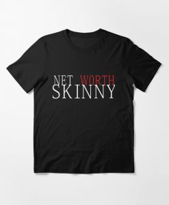 skinny shirt net worth 2021