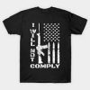 will not comply T-shirt