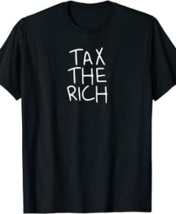 tax the rich t shirt