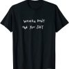 women dont owe you shit shirt