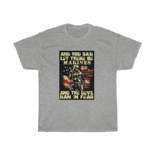 AND GOD SAID LET THERE BE MARINES AND THE DEVIL RAN IN FEAR T Shirt