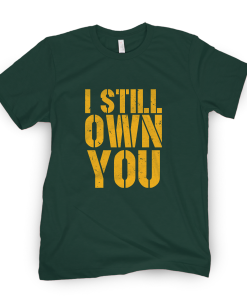 i still own you shirt