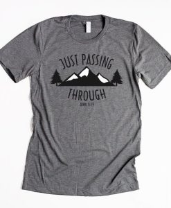 Just Passing Through Christian T-Shirt