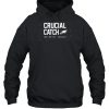 crucial catch hoodie