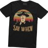 say when retro vintage shirt