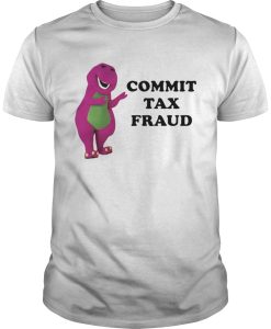 Barney Commit Tax Fraud Funny T-shirt