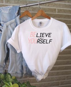 Believe in Yourself T-Shirt