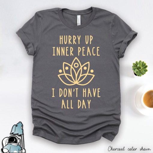 Hurry Up Inner Peace T-Shirt