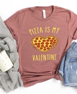 Pizza Is My Valentine T-Shirt