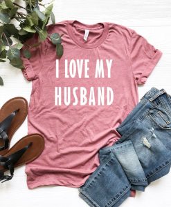 I Love My Husband T-shirt