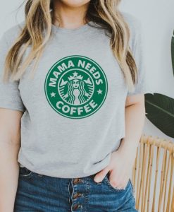 Mama Needs Coffee T-Shirt