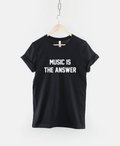 Music Is The Answer Slogan T-Shirt