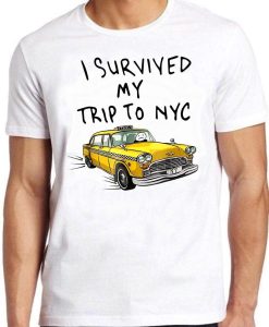 I Survived My Trip To NYC T Shirt