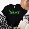 Shrek Slut Shirt