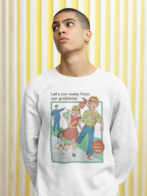 Lets Run Away Sweatshirt