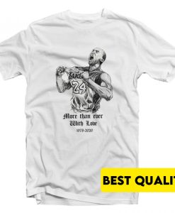 More Than Ever Kobe T-Shirt