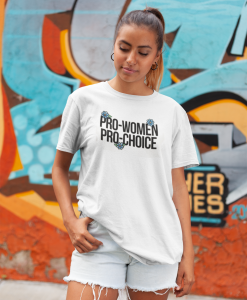 Pro Women Pro Choice T-shirt