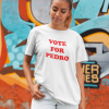 Vote For Pedro T-shirt