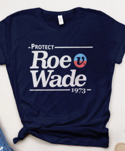 Protect Roe Wade 1973 T-shirt