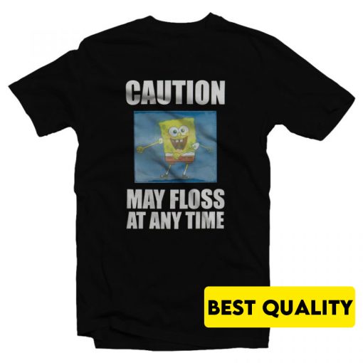 Spongebob Caution May Floss At Any Time T-Shirt