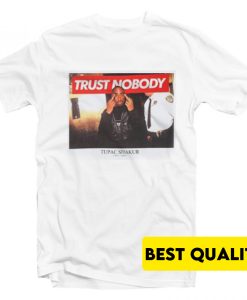 Trust Nobody Tupac Shakur T-Shirt