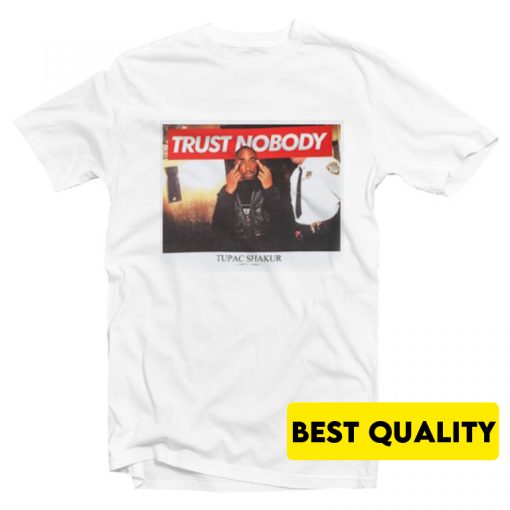 Trust Nobody Tupac Shakur T-Shirt