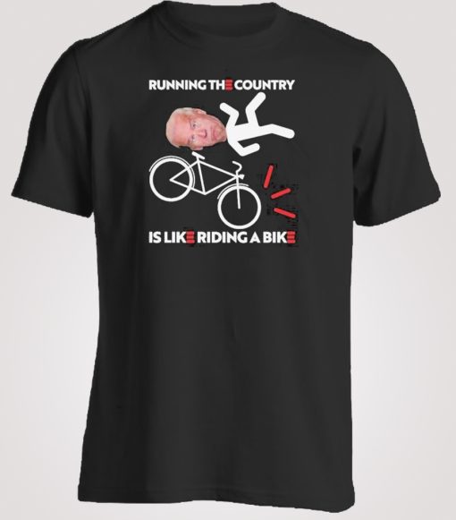 joe biden falls off his bike running the country is like riding a bike Tshirt