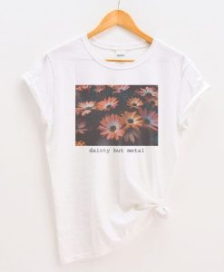 DAINTY BUT METAL T-SHIRT G07