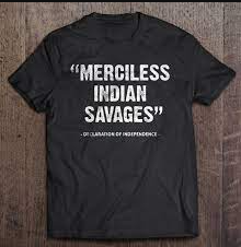 Merciless Indian Savages Shirt