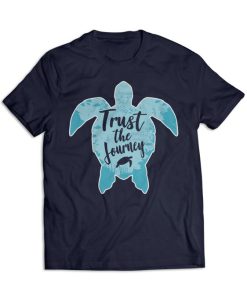 TRUST THE JOURNEY SEA TURTLE T-SHIRT G07