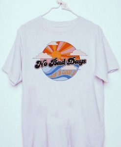 No Bad Days T-Shirt G07