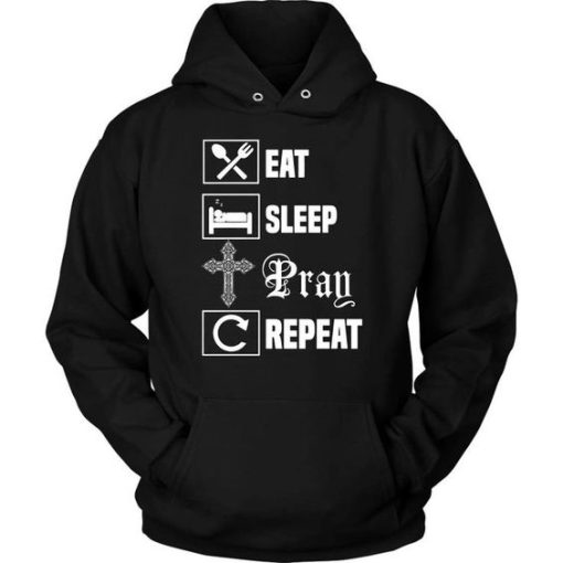 Eat Sleep Pray Repeat christian hoodie DN