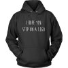 I Hope You Step Hoodie DN