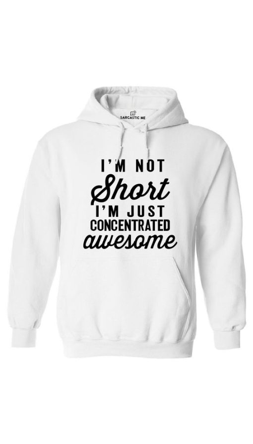 I'm Not Short I'm Just Awesome Hoodie DN