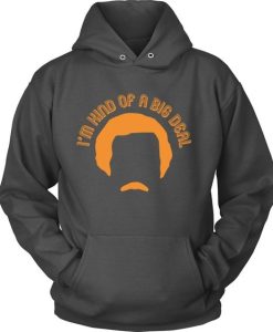 Kind Of A Big Deal Hoodie DN