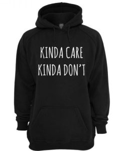 Kinda Care Kinda Don't Hoodie DN