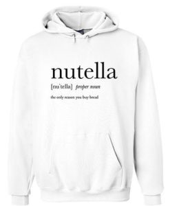 Nutella the only reason Hoodie DN