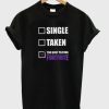 Single taken too busy playing fortnite t-shirt DN