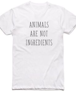 Animals Are Not Ingredients T-shirt RE23